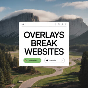 Examples of How Overlays Break Websites: Real User Usability Issues